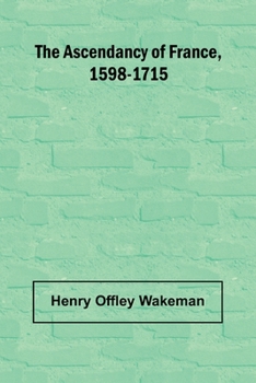 Paperback The ascendancy of France, 1598-1715 Book