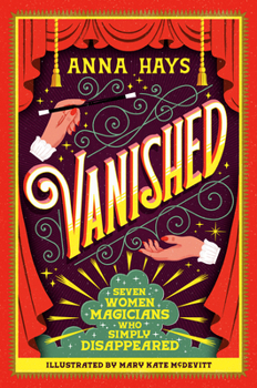 Hardcover Vanished: Seven Women Magicians Who Simply Disappeared Book