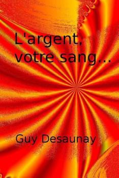 Paperback L'argent, votre sang... [French] Book