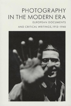Hardcover Photography in the Modern Era: European Documents and Critical Writings, 1913-1940 Book