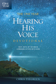 Paperback The One Year Hearing His Voice Devotional: 365 Days of Intimate Communication with God Book
