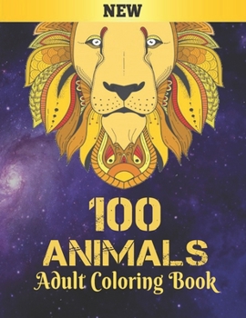 Paperback 100 Animals Adult Coloring Book New: Stress Relieving Coloring Book 100 Animal Designs Adult Coloring Book with Lions, dragons, butterfly, Elephants, Book