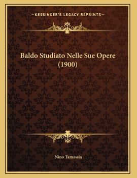 Paperback Baldo Studiato Nelle Sue Opere (1900) [Italian] Book