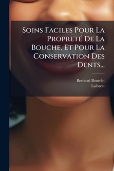 Paperback Soins Faciles Pour La Propreté De La Bouche, Et Pour La Conservation Des Dents... [French] Book