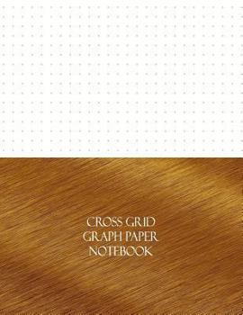 Paperback Cross Grid Graph Paper Notebook: 1/3" Cross Grid Rule, 144 Pages Book