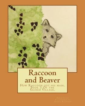 Paperback Raccoon and Beaver: How Raccoon got his mask. Book