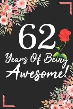 62 Years Of Being Awesome!: 62nd Birthday & Anniversary Notebook Flower Wide Ruled Lined Journal 6x9 Inch ( Legal ruled ) Family Gift Idea Mom Dad or Kids in Holidays - Marble & Red Love Flowers Cover