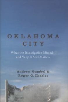 Hardcover Oklahoma City: What the Investigation Missed--And Why It Still Matters Book