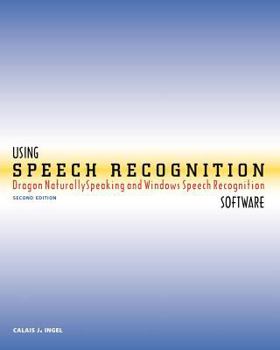 Paperback Using Speech Recognition Software: Dragon Naturallyspeaking and Windows Speech Recognition, Second Edition Book