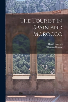 Paperback The Tourist in Spain and Morocco Book