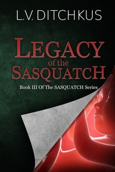 Paperback Legacy of the Sasquatch: Book III of The Sasquatch Series Book