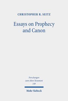 Hardcover Essays on Prophecy and Canon: The Rise of a New Model for Interpretation Book