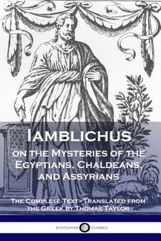 De Mysteriis Aegyptiorum, Chaldaeorum, Assyriorum - Book #4 of the Writings from the Greco-Roman World