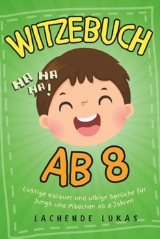 Paperback Witzebuch ab 8: Lustige Kalauer und ulkige Sprüche für Jungs und Mädchen ab 8 Jahren Book
