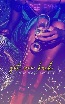 Paperback Get Me Back: A New Year Novelette Book