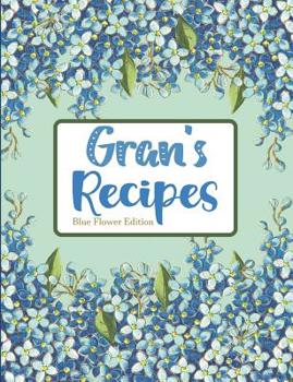 Paperback Gran's Recipes Blue Flower Edition Book