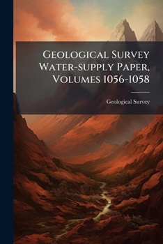Paperback Geological Survey Water-supply Paper, Volumes 1056-1058 Book