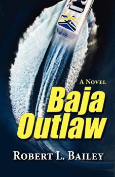 Paperback Baja Outlaw, a Novel Book