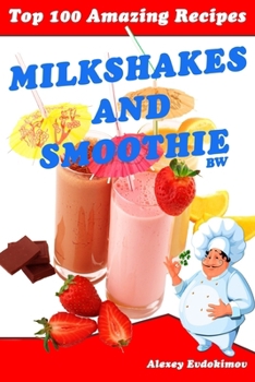 Paperback Top 100 Amazing Recipes Milkshakes and Smoothie BW Book