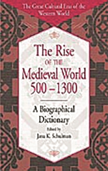 Hardcover The Rise of the Medieval World 500-1300: A Biographical Dictionary Book