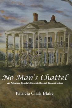 Paperback No Man's Chattel: An Arkansas Family's Struggle Through Reconstruction Book