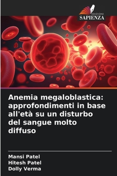 Paperback Anemia megaloblastica: approfondimenti in base all'età su un disturbo del sangue molto diffuso [Italian] Book