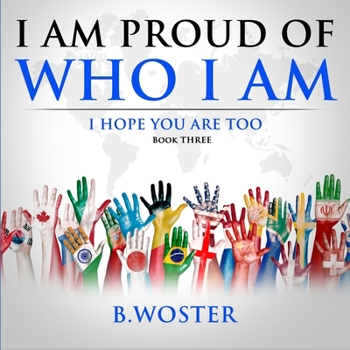 Paperback I Am Proud of Who I Am: I hope you are too (Book Three) Book