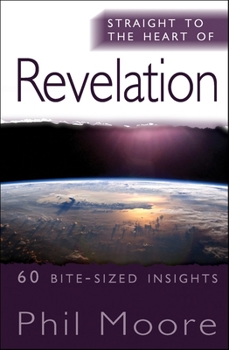 Straight to the Heart of Revelation: 60 Bite-Sized Insights - Book  of the Straight to the Heart