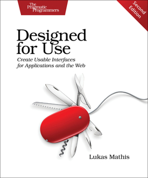 Paperback Designed for Use: Create Usable Interfaces for Applications and the Web Book
