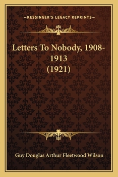 Paperback Letters To Nobody, 1908-1913 (1921) Book