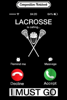 Paperback Composition Notebook: Lacrosse Is Calling And I Must Go Funny Phone Screen Journal/Notebook Blank Lined Ruled 6x9 100 Pages Book
