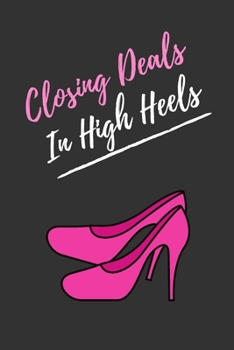 Closing Deals In High Heels: Realtor Journal Womens Blank Lined Notebook Closing Gifts For Real Estate Agents Realtors Brokers Coworkers gifts for ... buyers gag gifts for women business casual.
