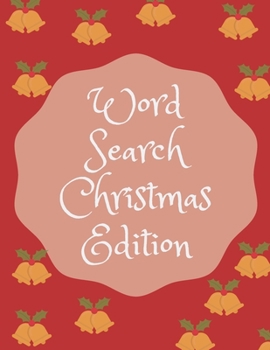 Paperback Word Search Christmas Edition: 75 Puzzle Pages With Word Search for Children and Adults! Large Print, Funny Gift For Everyone (75 Pages, 8.5 x 11) [Large Print] Book