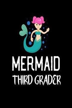 Paperback Mermaid Third Grader: Cute Mermaid Notebook Gift for Grade 3 Girls Book