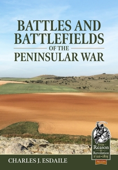 Paperback Battles and Battlefields of the Peninsular War Book