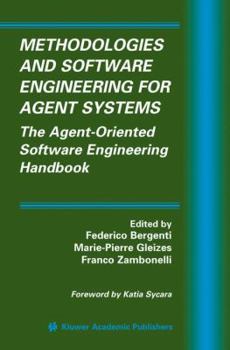 Paperback Methodologies and Software Engineering for Agent Systems: The Agent-Oriented Software Engineering Handbook Book