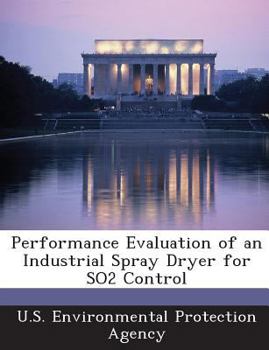 Paperback Performance Evaluation of an Industrial Spray Dryer for So2 Control Book