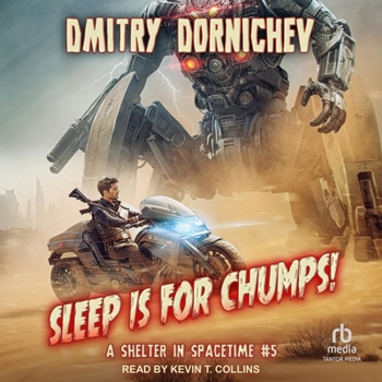 Sleep Is for Chumps! - Book #5 of the A Shelter in Spacetime