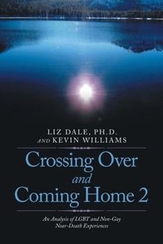 Crossing Over and Coming Home 2: An Analysis of LGBT and Non-Gay Near-Death Experiences
