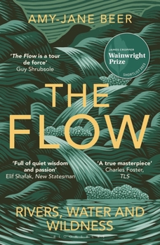 Paperback The Flow: Rivers, Water and Wildness - Winner of the 2023 Wainwright Prize for Nature Writing Book