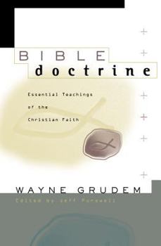 Hardcover Bible Doctrine: Essential Teachings of the Christian Faith Book