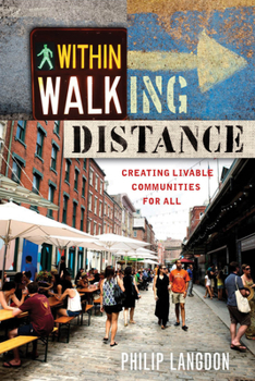 Paperback Within Walking Distance: Creating Livable Communities for All Book