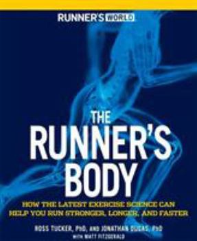 Paperback Runner's World the Runner's Body: How the Latest Exercise Science Can Help You Run Stronger, Longer, and Faster Book