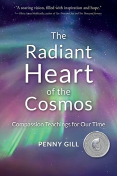 Paperback The Radiant Heart of the Cosmos: Compassion Teachings for Our Time Book