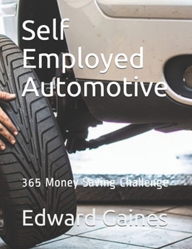 Paperback Self Employed Automotive: 365 Money Saving Challenge Book