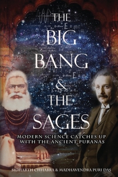 The Big Bang and the Sages : Modern Science Catches up with the Ancient Purāṇas
