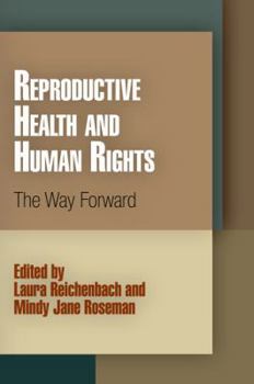 Hardcover Reproductive Health and Human Rights: The Way Forward Book