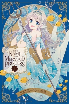 Paperback In the Name of the Mermaid Princess, Vol. 1 Book