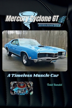 Mercury Cyclone GT: A Timeless Muscle Car