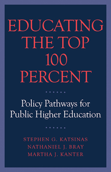 Educating the Top 100 Percent: Policy Pathways for Public Higher Education